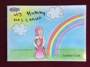 Cover image of My Mummy Has Cancer by Lyndsey Clark