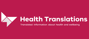 Health Translations - Translated information about health and wellbeing. White writing on a dark pink background, with a logo of a stylised map of Victoria made up of white and grey geometric shapes.
