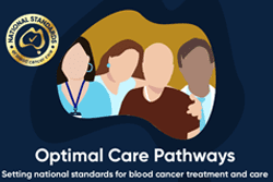 Optimal Care Pathways: setting national standards for blood cancer treatment and care