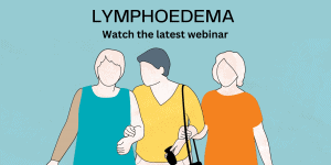 graphic of 3 women walking arm in arm, one with a lymphoedema sleeve on her arm. Title Lymphoedema, watch the latest webinar.