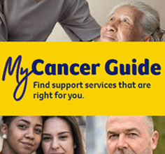 My Cancer Guide: Find support services that are right for you. Dark blue text on a band of yellow. Above is a photo of an elderly woman and below are two photos - one of two young women leaning against one another, and the other of a middle-aged man.