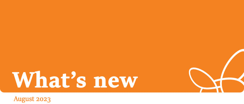 white font reads 'whats new' on orange background with white brandmark to the right. 'August 2023' is in orange on a white background underneath.