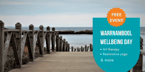 Warrnambool event image of boardwalk by the sea with the text 'free event. Warrnambool wellbeing day - art therapy, restorative yoga & more.