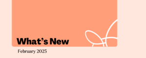 What's New - February 2025