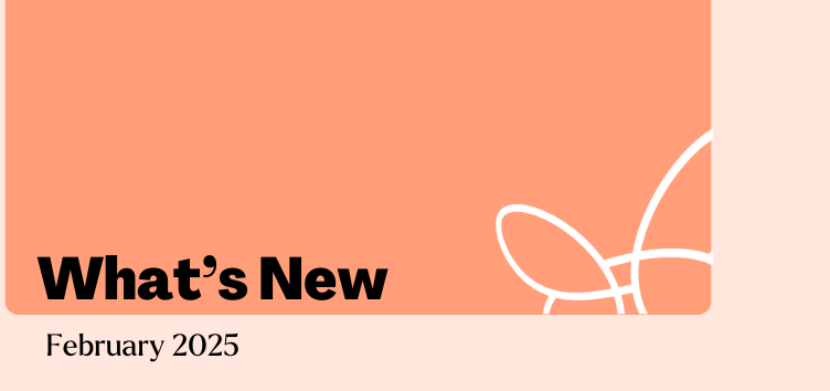 What’s new – March 2025