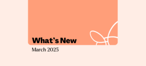 What's new - March 2025