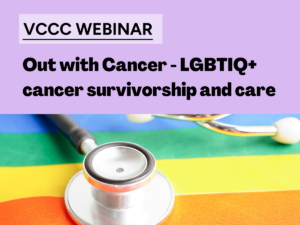 'VCCC webinar: out with cancer - LGBTIQ+ cancer survivorship and care' text on purple background with image of rainbow flag and stethoscope on top.