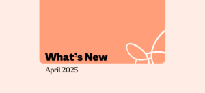 What's New April 2025